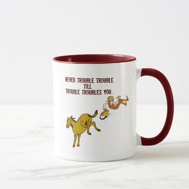 Ne préoccupez jamais la tasse de problème (Droite)