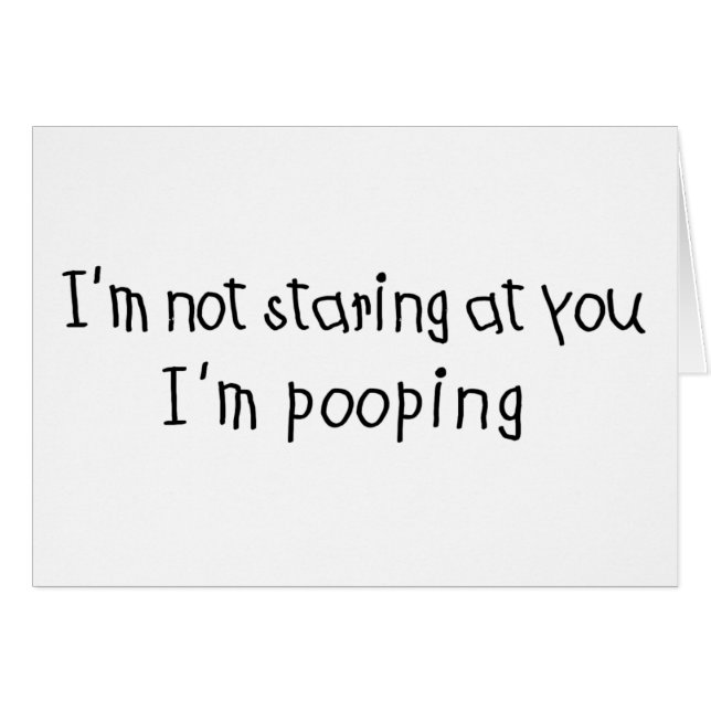 Ne regardant pas fixement je suis Pooping (Devant horizontal)