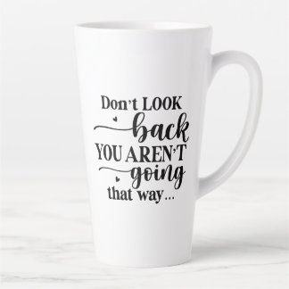 Ne regarde pas en arrière... Tasse latte
