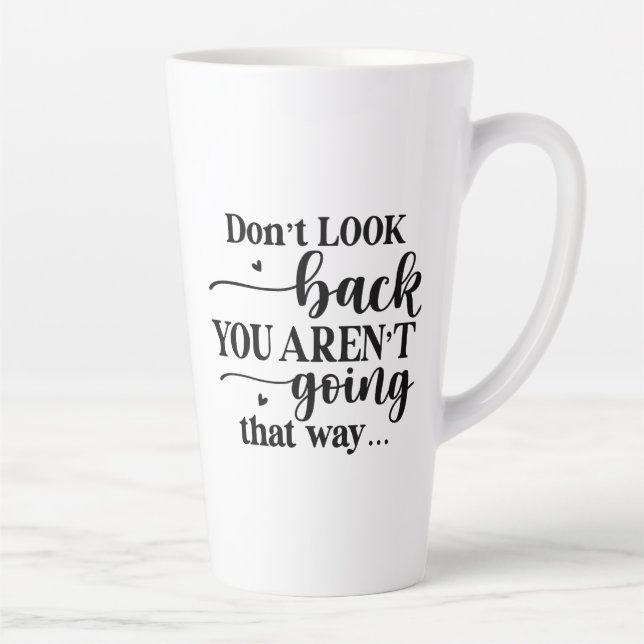 Ne regarde pas en arrière... Tasse latte (Droite)