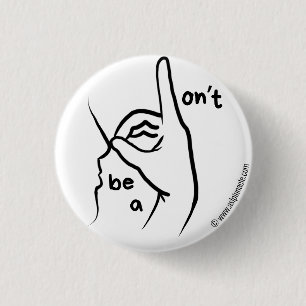 "Ne sois pas un D**k" dans ASL Badge