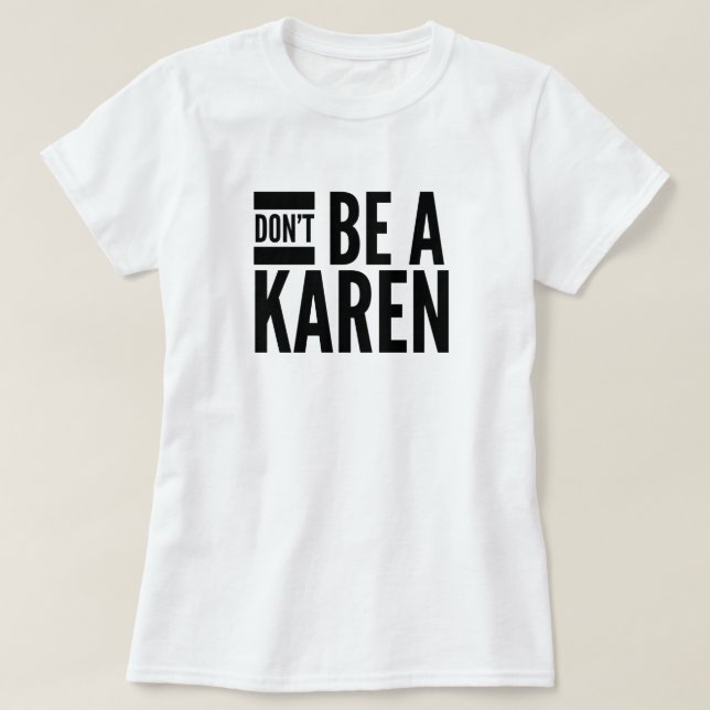 Ne sois pas un T-shirt Karen (Design devant)