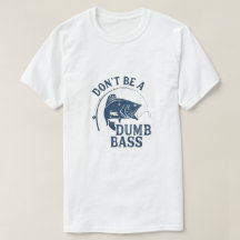Ne sois pas une basste | T-shirt de jeu de pêche a