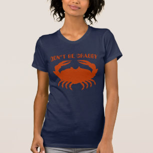 Ne soyez pas Crabby, Chesapeake Bay, T-Shirt