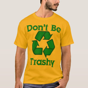Ne soyez pas sans valeur réutilisent le T-shirt d