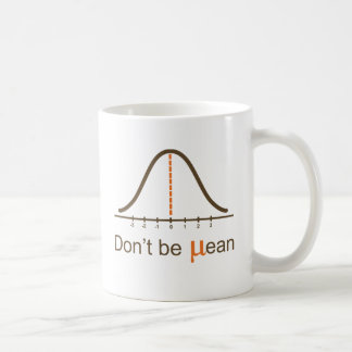 Ne soyez pas tasse moyenne