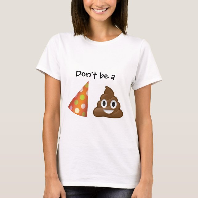 Ne soyez pas un T-shirt d'emoji de pooper de (Devant)