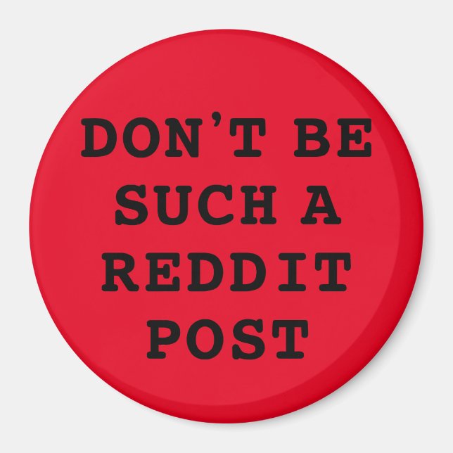Ne soyez pas un tel Reddit Post Magnet (Devant)