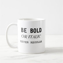 Ne soyez tasse jamais régulière audacieuse ou