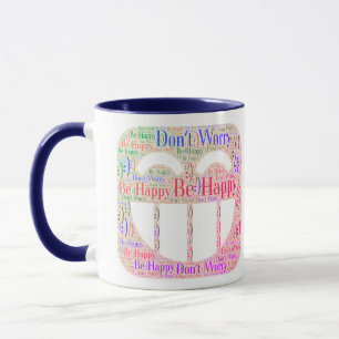 Ne t'inquiète pas d'être heureux Mug