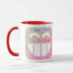 Ne t'inquiète pas d'être heureux Mug
