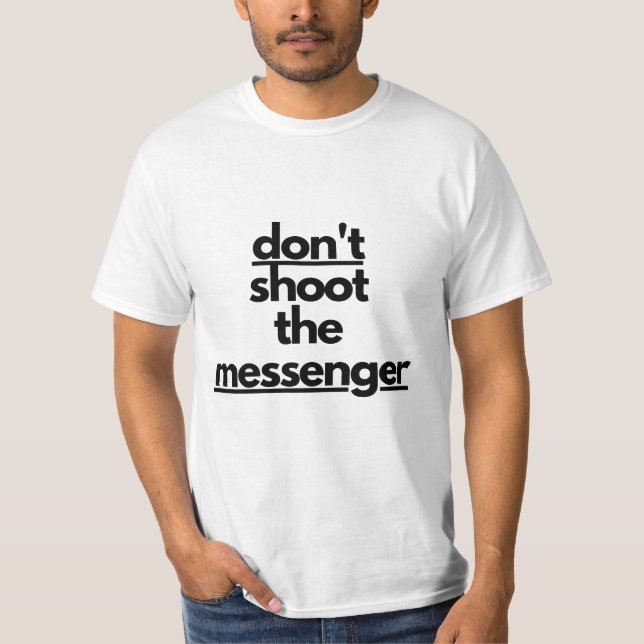 Ne tire pas sur le T-shirt du messager (Devant)