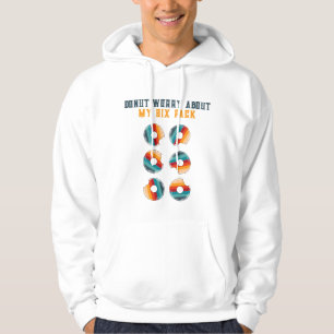 Ne vous inquiétez pas de mon six pack Sweat - shir