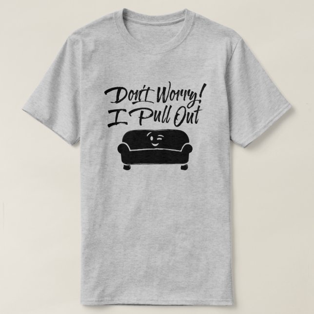 Ne vous inquiétez pas ! T-shirt Je tire (Design devant)