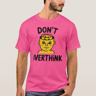 Ne vous prenez pas trop la tête – T-Shirt Minimali