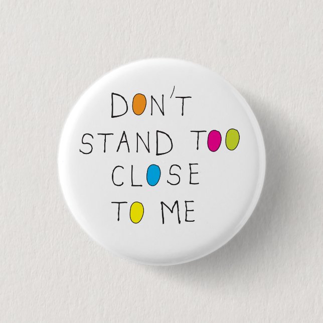 Ne vous tenez pas trop près de moi badge distance  (Devant)
