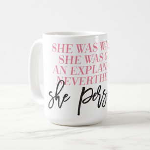Néanmoins elle a persisté tasse