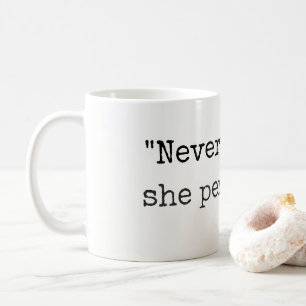 "Néanmoins, elle a persisté" tasse ou tasse