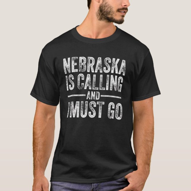 Nebraska ruft an und ich muss Zuhause Staat T-Shirt (Vorderseite)