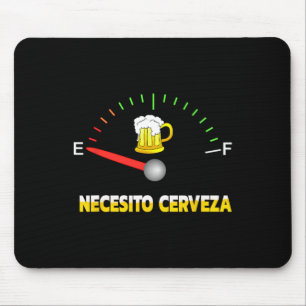 Necesito Cerveza I benötigt Bier in spanischem Des Mousepad