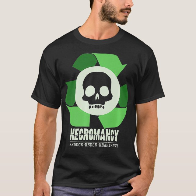 Necromancy Reduce Reuse Reanimate RPG D20 Role Pla T-Shirt (Vorderseite)