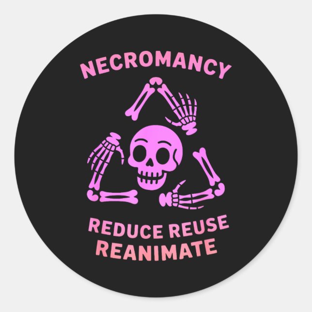 Necromancy Reduce Reuse Reanimate Skeleton Design  Runder Aufkleber (Vorderseite)