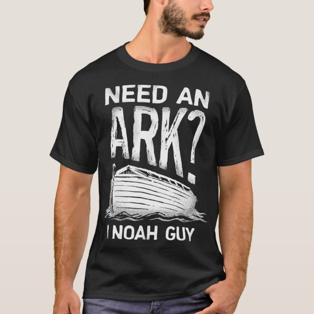 Need an Ark I Noah Typ Funny Christlich Men Frauen T-Shirt (Vorderseite)