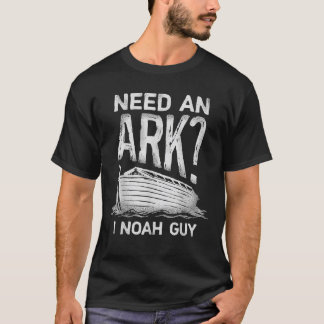 Need an Ark I Noah Typ Funny Christlich Men Frauen T-Shirt