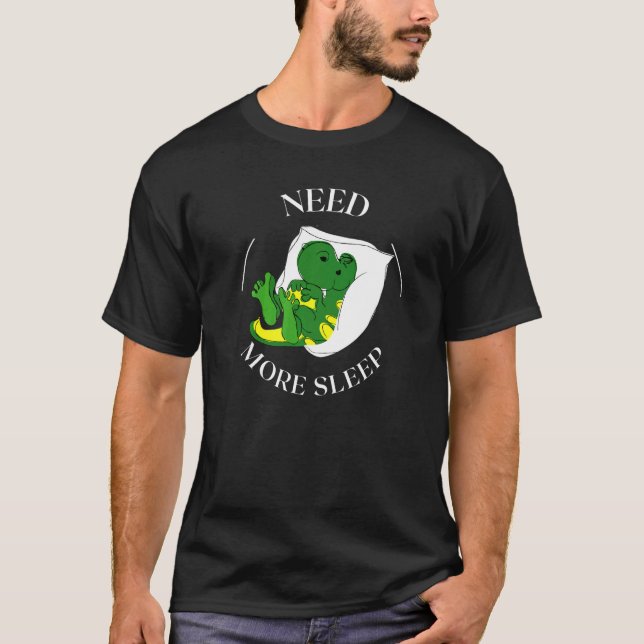 Need More Sleep Dragon Pajama for Bedtime   T-Shirt (Vorderseite)