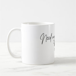 Need my morning fix Mug Kaffeetasse