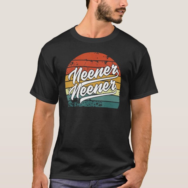 Neener Neener T-Shirt (Vorderseite)