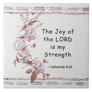 Nehemiah 8:10 Die Freude des Herrn ist meine Stärk Fliese