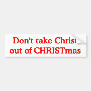 Nehmen Sie Christus nicht aus Weihnachten heraus Autoaufkleber