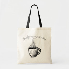 Nehmen Sie das Leben eine Tasse nach der anderen,  Tragetasche