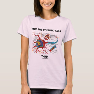 Nehmen Sie den synaptischen Sprung denkt T-Shirt