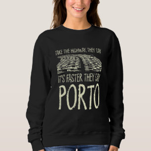 Nehmen Sie die Autobahn Porto Ausfahrt Portugal Re Sweatshirt