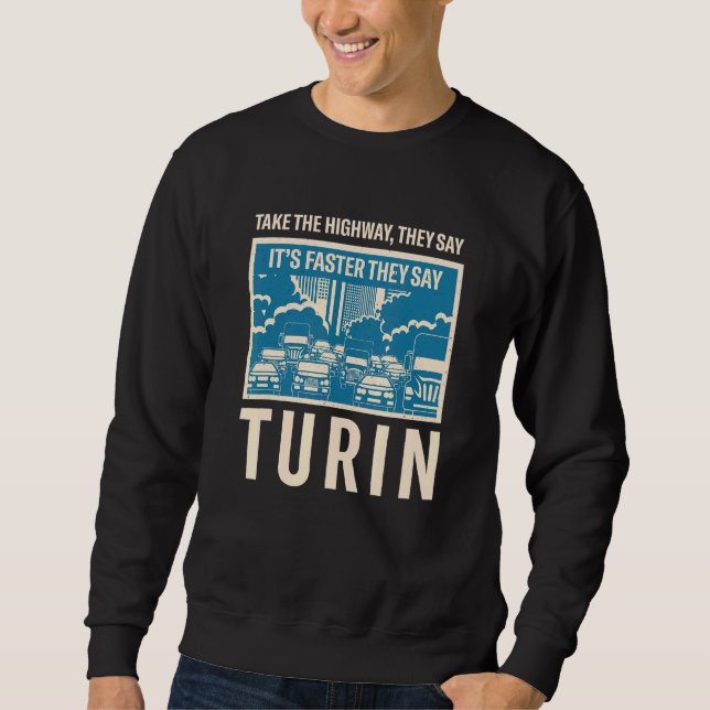 Nehmen Sie die Autobahn Turin Coworker Italy Colle Sweatshirt (Vorderseite)