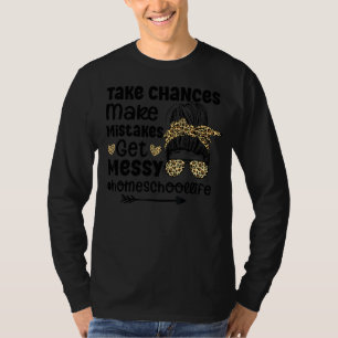 Nehmen Sie die Chance, dass Fehler erhalten Messy T-Shirt