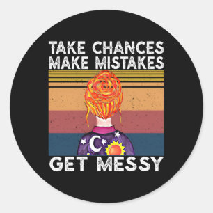 Nehmen Sie die Chance, dass Fehler Messy werden Runder Aufkleber