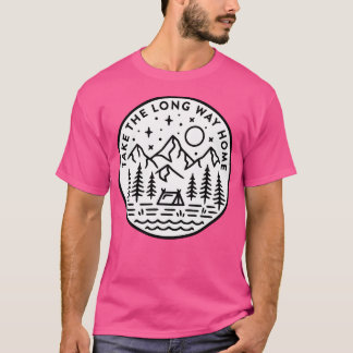 Nehmen Sie die Long Way Zuhause T-Shirt