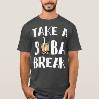 Nehmen Sie einen Boba Break Bubble Tea 1640 T-Shirt