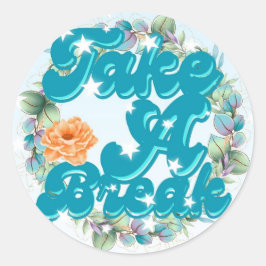 Nehmen Sie einen Break Sticker mit Blumengarland