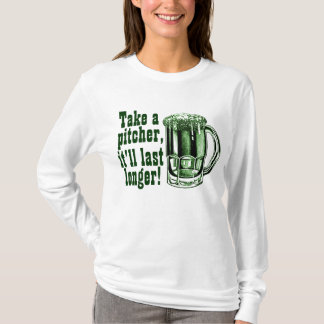 Nehmen Sie einen Krug, den er länger dauert T-Shirt