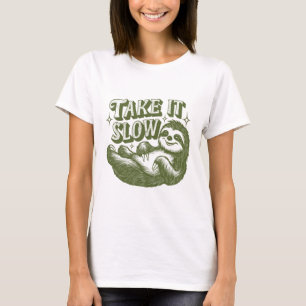 Nehmen Sie es langsam T-Shirt