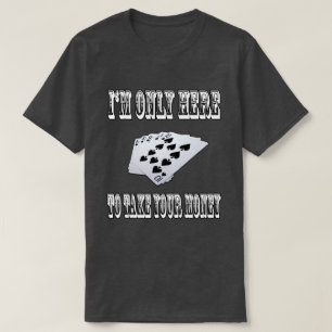 Nehmen Sie Ihr Geld T-Shirt