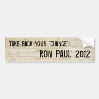 "Nehmen Sie Ihre Änderung" Ron Paul 2012 zurück Autoaufkleber