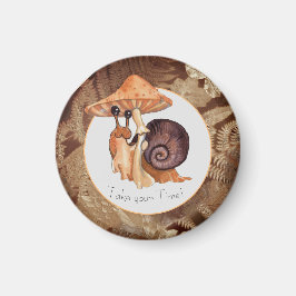 Nehmen Sie Ihre Zeit Pilzschnecke Magnet