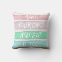 Nehmen Sie Ihren Kuchen! Kissen