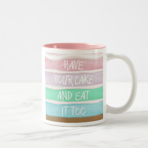 Nehmen Sie Ihren Kuchen! Zweifarbige Tasse