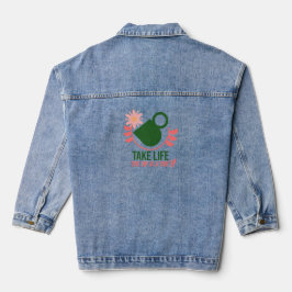 Nehmen Sie Leben, einen Schluck nach dem anderen - Jeansjacke